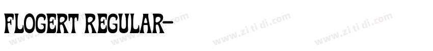 Flogert Regular字体转换 Flogert Regular字体转换